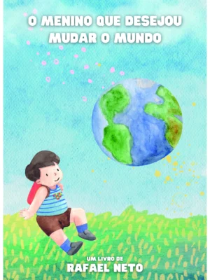 capa livro - o menino que desejou mudar o mundo