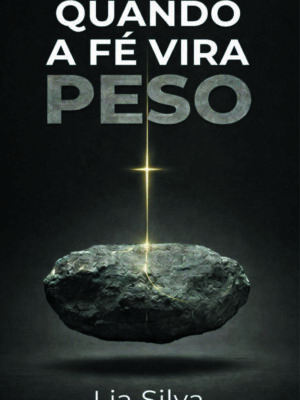 quando a fé vira peso